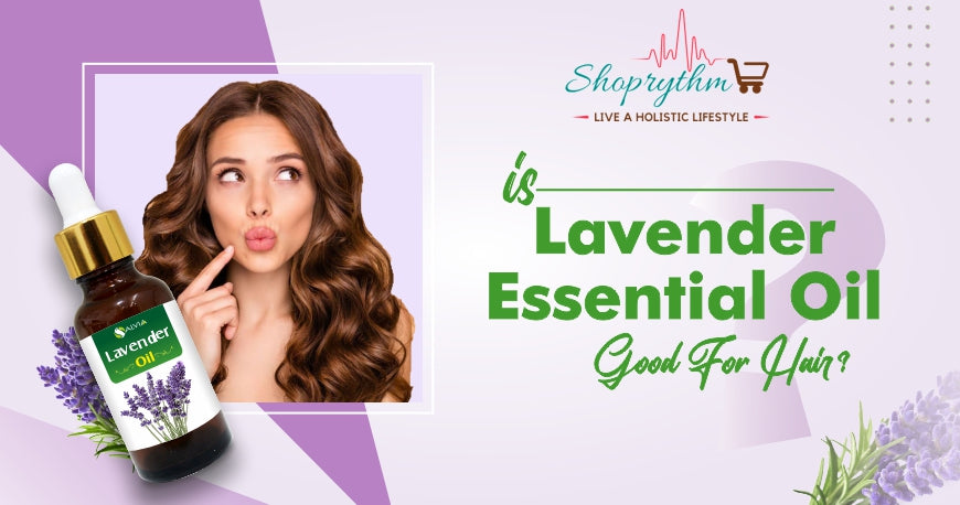 Is Lavender Essential Oil Good for Hair