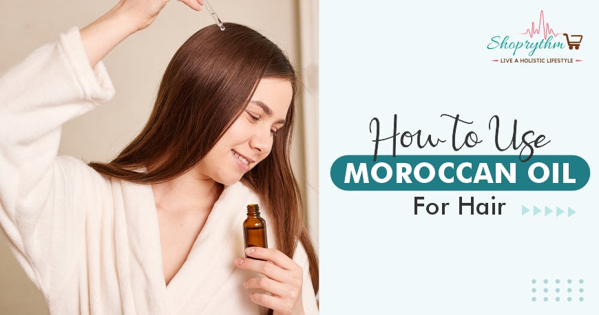 How to Use Moroccan Oil for Hair