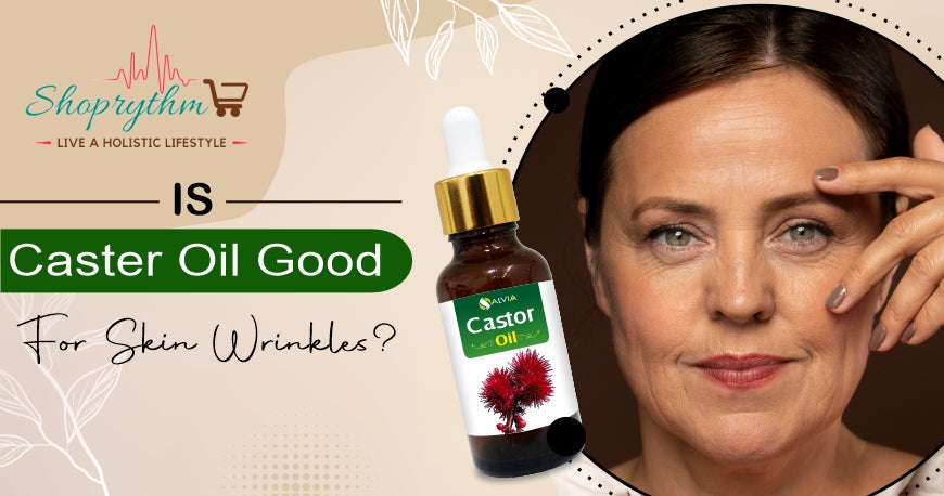 Is castor oil good for skin wrinkles